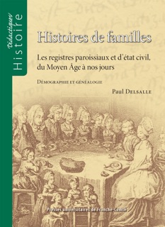 Histoires de familles. Les registres paroissiaux et d’état civil, du Moyen Âge à nos jours by Paul Delsalle