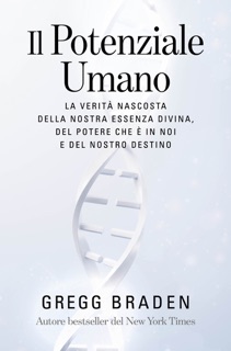 Il Potenziale Umano by Gregg Braden