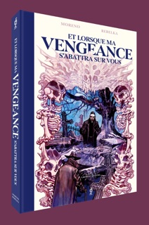 Et lorsque ma vengeance s'abattra sur vous by Nicolas Beaujouan & Gus Moreno