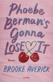 Phoebe Berman's Gonna Lose It