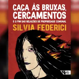Read: Caças às bruxas, cercamentos Book e o fim das relações de propriedade comunal