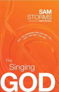 The Singing God by Sam Storms