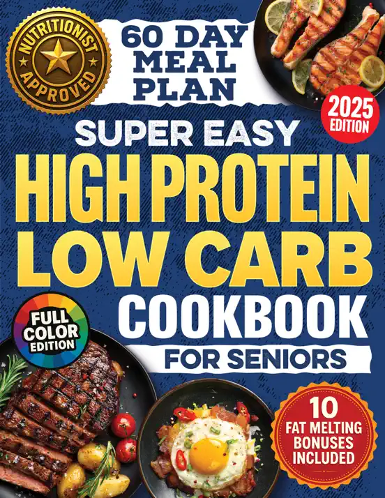 Super Easy, High Protein Low Carb Cookbook for Seniors