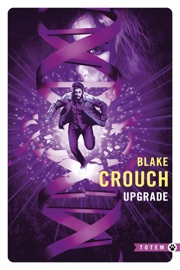 Upgrade - Blake Crouch & Jacques Mailhos