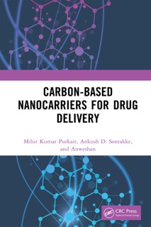Carbon-Based Nanocarriers for Drug Delivery by Mihir Kumar Purkait, Ankush D. Sontakke & Anweshan