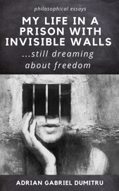 My life in a prison with invisible walls