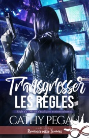 Transgresser les règles - Cathy Pegau