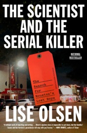 The Scientist and the Serial Killer - Lise Olsen