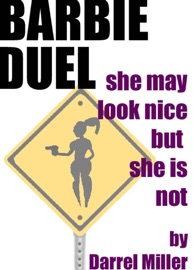 Barbie Duel - Darrel Miller
