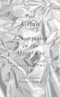 Conversation in the Mountains by Paul Celan & Rosmarie Waldrop