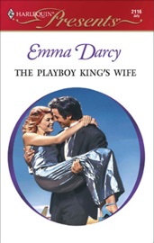 The Playboy King's Wife - Emma Darcy