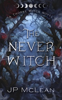 The Never Witch by J.P. McLean