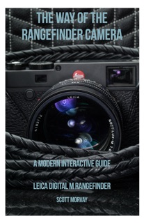 The Way of the Rangefinder Camera by Scott Morvay