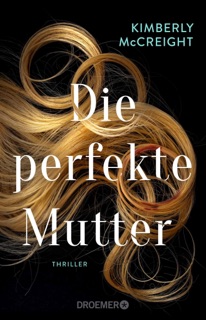 Die perfekte Mutter by Kimberly McCreight