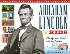 Abraham Lincoln for Kids - Janis Herbert
