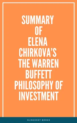 Summary of Elena Chirkova’s The Warren Buffett Philosophy of Investment