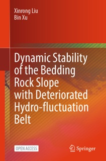 Dynamic Stability of the Bedding Rock Slope with Deteriorated Hydro-fluctuation Belt by Xinrong Liu & Bin Xu