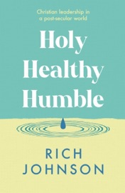 Holy, Healthy, Humble - Rich Johnson