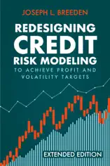 Redesigning Credit Risk Modeling to Achieve Profit and Volatility Targets