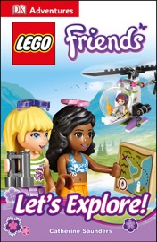 DK Adventures: LEGO FRIENDS: Let's Explore! - Catherine Saunders