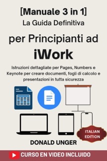 La Guida Definitiva per Principianti ad iWork by Donald Unger