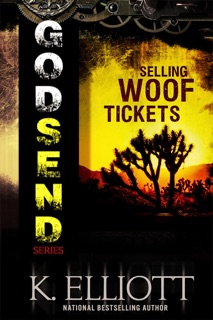 Godsend 13: Selling Woof Tickets by K. Elliott