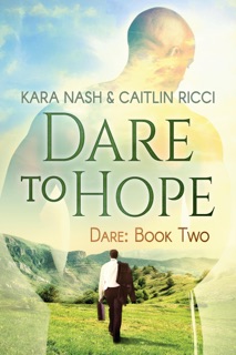 Dare to Hope by Kara Nash & Caitlin Ricci