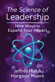 The Science of Leadership - Jeffrey Hull & Margaret Moore