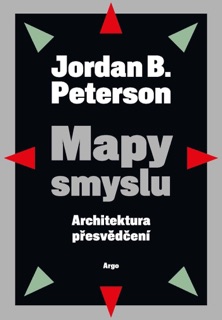 Mapy smyslu by Jordan B. Peterson