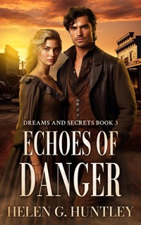 Echoes of Danger by Helen G Huntley