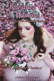 Ranimez la flamme - Jean-Paul Lefebvre, Ingrid Rowen, Charlotte Benoit, Martine Hermant, André Hotte, Anthony Boulanger, Zabal, Déborah Mirabel, Maxime Bryant & Noelle Baillon