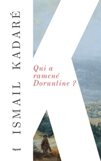 Qui a ramené Doruntine ? by Ismail Kadaré