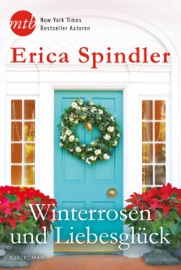 Winterrosen und Liebesglück - Erica Spindler & Jana Jaeger