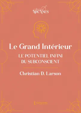 Le Grand Intérieur - Le potentiel infini du subconscient