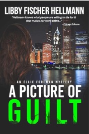 A Picture of Guilt: An Ellie Foreman Mystery - Libby Fischer Hellmann