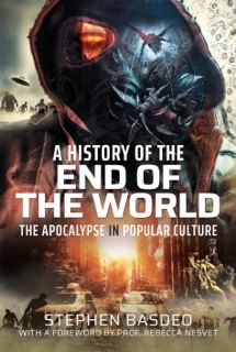 A History of the End of the World by Stephen Basdeo