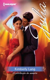 El privilegio de amarte - Kimberly Lang