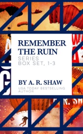 Remember the Ruin Series Box Set, 1-3 - A. R. Shaw