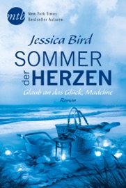 Sommer der Herzen: Glaub an das Glück, Madeline - Jessica Bird & Stefanie Rudolph