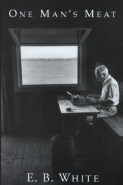 One Man's Meat - E. B. White