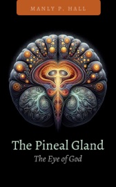The Pineal Gland - Manly P. Hall