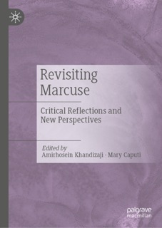 Revisiting Marcuse by Amirhosein Khandizaji & Mary Caputi