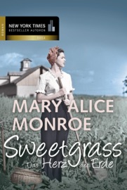 Sweetgrass - das Herz der Erde - Mary Alice Monroe & Bernd Ingmar Gutberlet
