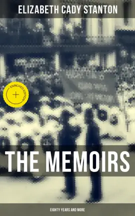The Memoirs of Elizabeth Cady Stanton: Eighty Years and More