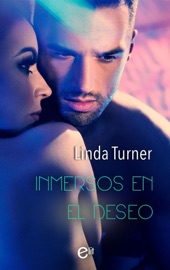 Inmersos en el deseo - Linda Turner