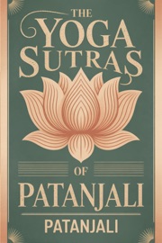 THE YOGA SUTRAS OF PATANJALI-The Modern English Edition - Patañjali