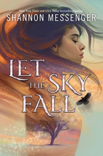 Let the Sky Fall by Shannon Messenger