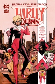 Batman Cavaliere Bianco presenta: Harley Quinn - Matteo Scalera, Sean Murphy, Dave Stewart & Katana Collins