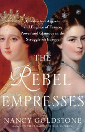 The Rebel Empresses - Nancy Goldstone