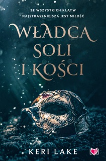 Władca soli i kości by Anna Mazur & Keri Lake